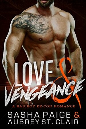 Love and Vengeance: A Bad Boy Romance by Sasha Paige, Aubrey St. Clair