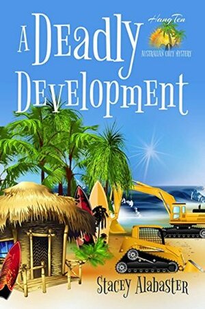 A Deadly Development by Stacey Alabaster
