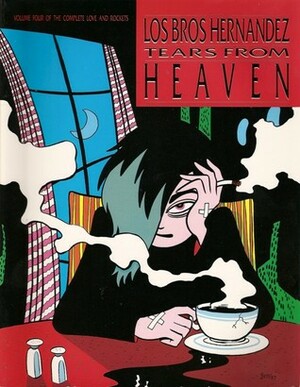 Love and Rockets, Vol. 4: Tears from Heaven by Gilbert Hernández, Jaime Hernández