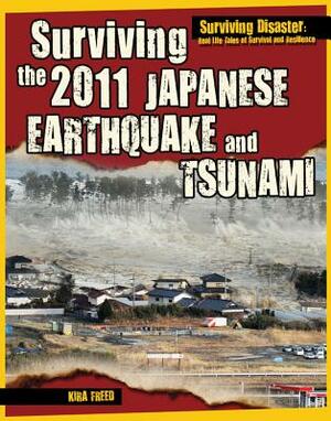 Surviving the 2011 Japanese Earthquake and Tsunami by Kira Freed