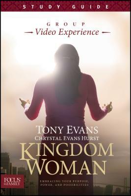 Kingdom Woman, Study Guide: Embracing Your Purpose, Power, and Possibilities by Tony Evans, Chrystal Evans Hurst