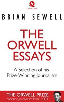 The Orwell Essays by Brian Sewell