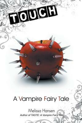 Touch: A Vampire Fairy Tale by Melissa Hansen