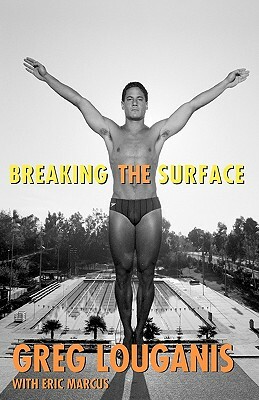 Breaking the Surface by Greg Louganis, Eric Marcus