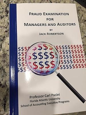 Fraud Examination for Managers and Auditors (Selected Chapters for Carl Pacini) by Jack Robertson