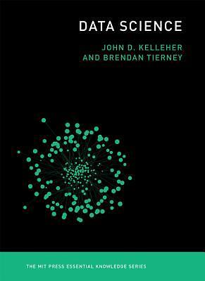 Data Science by John D. Kelleher, Brendan Tierney