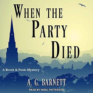 When The Party Died by A.G. Barnett