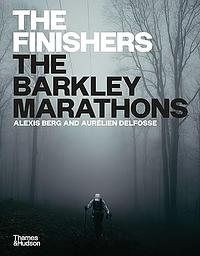 The Finishers: The Barkley Marathons by Aurélien Delfosse, Alexis Berg