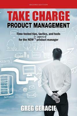 Take Charge Product Managment by Greg Geracie