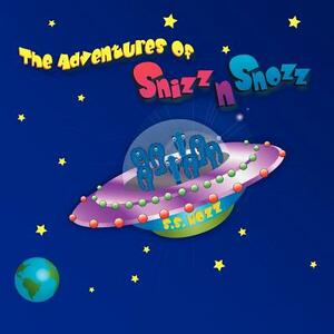 Adventures of Snizznsnozz by Adam Rosenthal