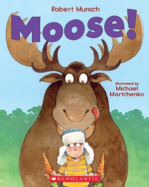 Moose! by Robert Munsch