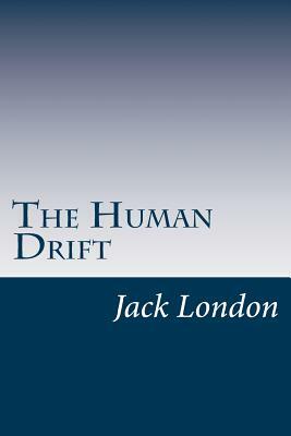 The Human Drift by Jack London