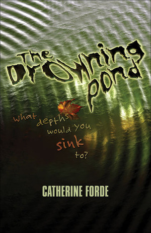 The Drowning Pond by Catherine Forde