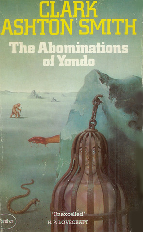 The Abominations of Yondo by Clark Ashton Smith