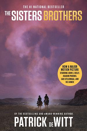 The Sisters Brothers (Movie Tie-In Edition) by Patrick deWitt