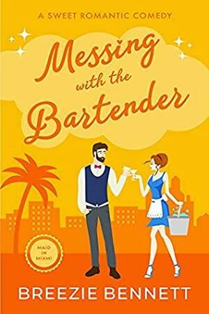 Messing With the Bartender by Breezie Bennett