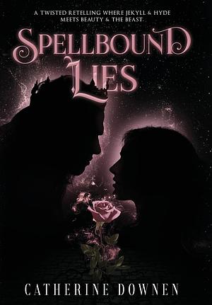 Spellbound Lies by Catherine Downen