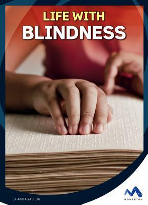 Life with Blindness by Anita Yasuda