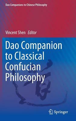 DAO Companion to Classical Confucian Philosophy by 