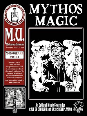Mythos Magic: An Optional Magic System for Call of Cthulhu and Basic Roleplaying by Christian Read, Charlie Krank
