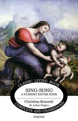 Sing-Song: A Nursery Rhyme Book by Christina Rossetti
