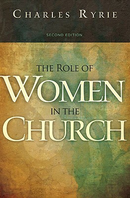 The Role of Women in the Church by Charles C. Ryrie