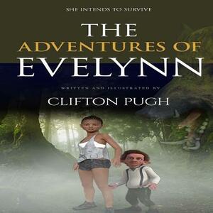 The Adventures of Evelynn by Clifton Pugh