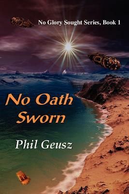 No Oath Sworn by Phil Geusz
