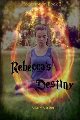 Rebecca's Destiny by Gary Green