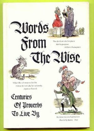 Words From the Wise: Centuries of Proverbs to Live By (Hallmark Crown Editions) by Fritz Kredel, Arthur Wortman