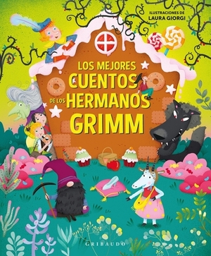 Los Mejores Cuentos de Los Hermanos Grimm by Hermanos Grimm