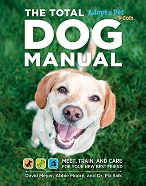 Total Dog Manual (Adopt-a-Pet.com): Meet, Train and Care for Your New Best Friend by Pia Salk, David Meyer