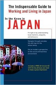 In the Know in Japan: The Indispensable Guide to Working and Living in Japan (LL(TM) In the Know) by Jennifer Phillips