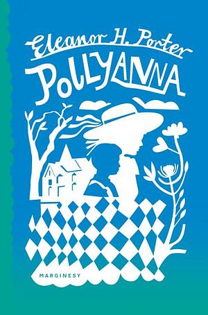 Pollyanna by Eleanor H. Porter