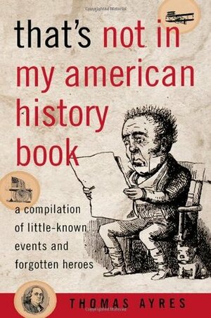That's Not in My American History Book by Thomas Ayres
