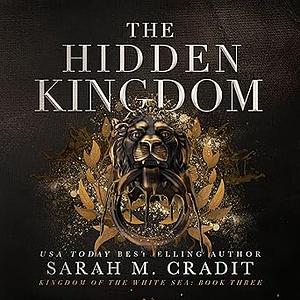 The Hidden Kingdom by Sarah M. Cradit