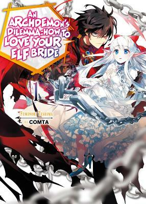 An Archdemon's Dilemma: How to Love Your Elf Bride: Volume 1 by Fuminori Teshima