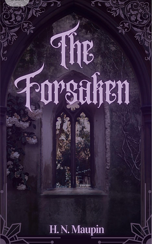 The Forsaken by H. N. Maupin