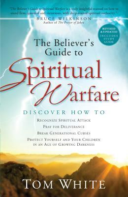 The Believer's Guide to Spiritual Warfare by Tom White