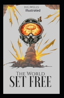 The World Set Free Illustrated by H.G. Wells