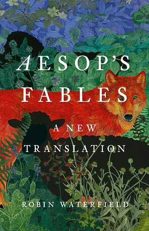 Aesop's Fables: A New Translation by Aesop