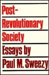 Post-Revolutionary Society by Paul M. Sweezy