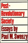 Post-Revolutionary Society by Paul M. Sweezy