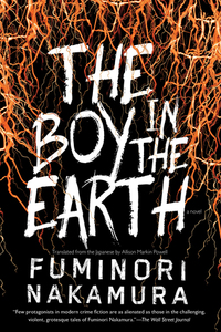 The Boy in the Earth by Fuminori Nakamura