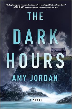 The Dark Hours: A Novel by Amy Jordan