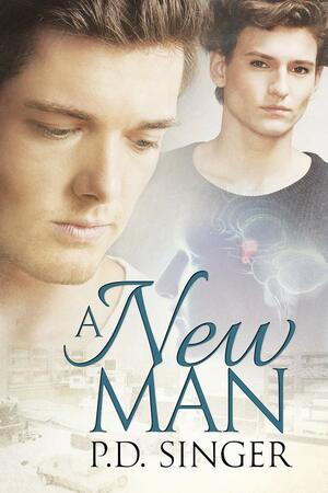 A New Man by P.D. Singer