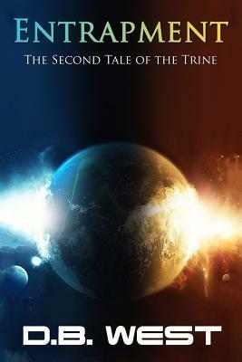 Entrapment: The Second Tale of the Trine by D. B. West