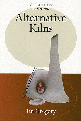 Alternative Kilns by Ian Gregory
