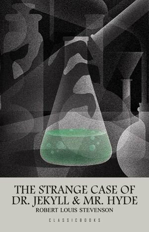 The Strange Case of Dr. Jekyll and Mr. Hyde by Robert Louis Stevenson