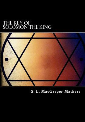 The Key of Solomon the King by S. L. MacGregor Mathers
